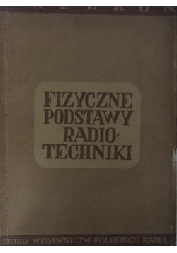 Fizyczne podstawy radiotechniki 1947 r.