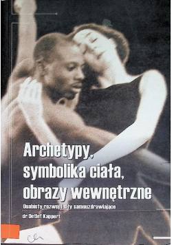 Archetypy symbolika ciała obrazy wewnętrzne