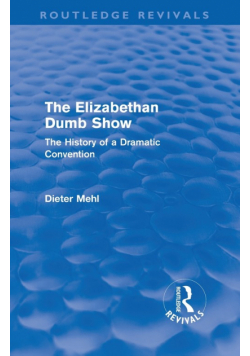 The Elizabethan Dumb Show (Routledge Revivals)