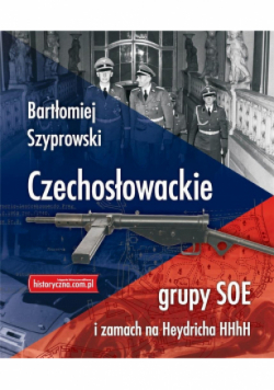 Czechosłowackie grupy SOE i zamach na Heydricha