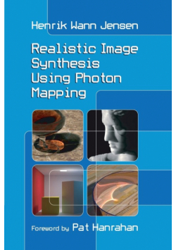 Realistic Image Synthesis Using Photon Mapping