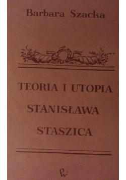 Teoria i utopia Stanisława Staszica
