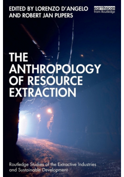 The Anthropology of Resource Extraction