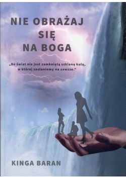 Nie obrażaj się na Boga