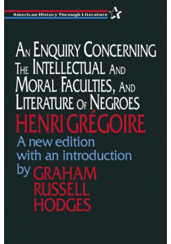An Enquiry Concerning the Intellectual and Moral Faculties and Literature of Negroes