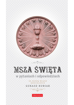 Msza Święta w pytaniach i odpowiedziach
