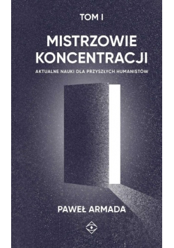 Mistrzowie koncentracji Tom 1