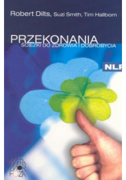Hallbom Tim - Przekonania Ścieżki do zdrowia i dobrobycia
