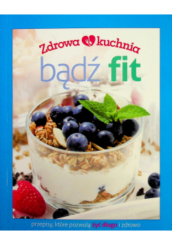 Zdrowa kuchnia Bądź fit