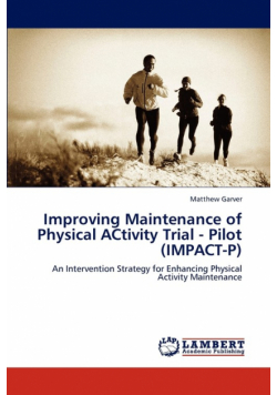Improving Maintenance of Physical ACtivity Trial - Pilot (IMPACT-P)