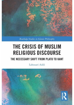 The Crisis of Muslim Religious Discourse