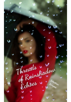 Threads of Rainshadow Echoes