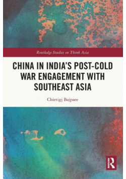 China in India's Post-Cold War Engagement with Southeast Asia
