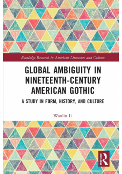 Global Ambiguity in Nineteenth-Century American Gothic