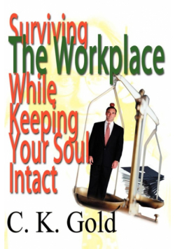 Surviving the Workplace While Keeping Your Soul Intact