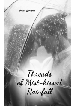 Threads of Mist-kissed Rainfall