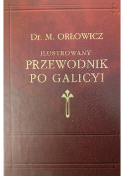 Ilustrowany Przewodnik Po Galicyi
