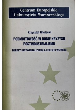 Podmiotowość w dobie kryzysu postindustrialny