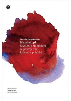 Hamlet.pl Myślenie Hamletem w powojennej kulturze polskiej