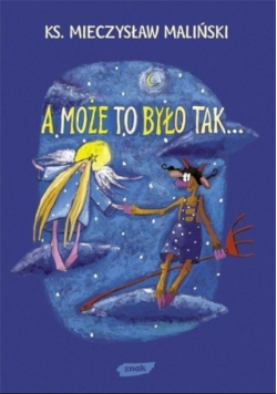 A może to było tak