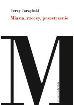 Miasta, rzeczy, przestrzenie