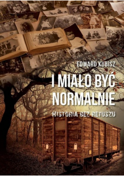 I miało być normalnie. Historia bez retuszu
