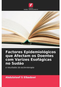 Factores Epidemiológicos que Afectam os Doentes com Varizes Esofágicas no Sudão