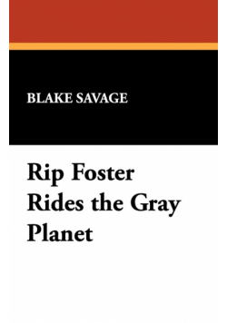Rip Foster Rides the Gray Planet