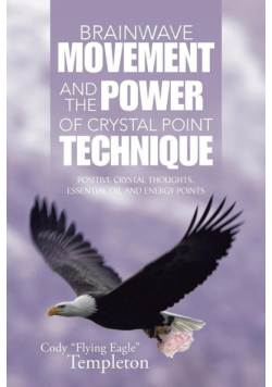 Brainwave Movement and The Power of  Crystal Point Technique
