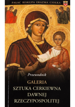 Galeria sztuka cerkiewna dawnej Rzeczypospolitej