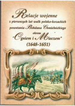 Relacje wojenne z pierwszych lat walk polsko - kozackich