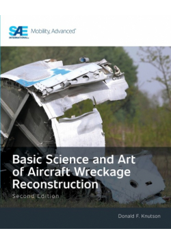 Basic Science and Art of Aircraft Wreckage Reconstruction, Second Edition