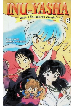 Inu Yasha Baśń z feudalnych czasów Tom  6