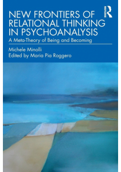 New Frontiers of Relational Thinking in Psychoanalysis