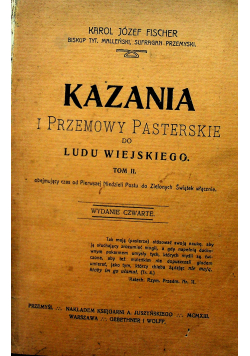 Kazania i przemowy pasterskie do ludu wiejskiego tom II 1913 r.