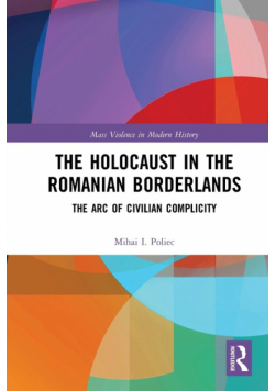 The Holocaust in the Romanian Borderlands