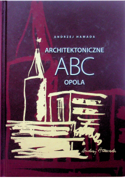 Architektoniczne ABC Opola plus dedykacja Hamady