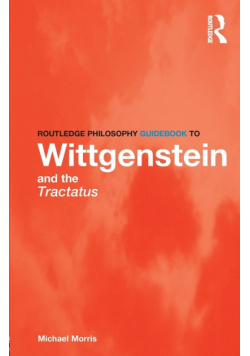 Routledge Philosophy GuideBook to Wittgenstein and the Tractatus