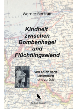 Kindheit zwischen Bombenhagel und Flüchtlingselend