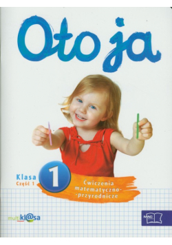 Oto ja 1 Ćwiczenia matematyczno-przyrodnicze część 1