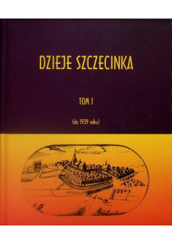 Dzieje Szczecinka Tom I