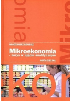 Mikroekonomia Zarys w ujęciu analitycznym