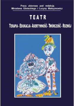 Teatr Terapia - edukacja - asertywność - twórczość - rozwój