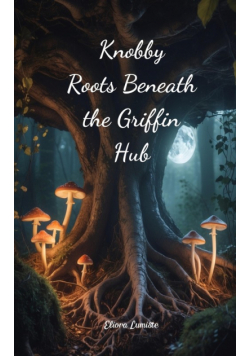 Knobby Roots Beneath the Griffin Hub