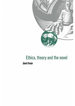 Ethics, Theory and the Novel