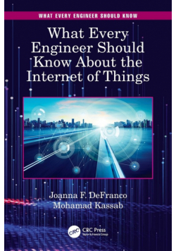 What Every Engineer Should Know About the Internet of Things