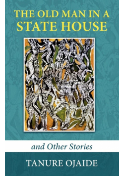 The Old Man in a State House and Other Stories