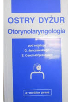 Ostry Dyżur Ototynolatyngologia