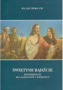 Świętymi bądźcie konferencje dla kapłanów i wiernych