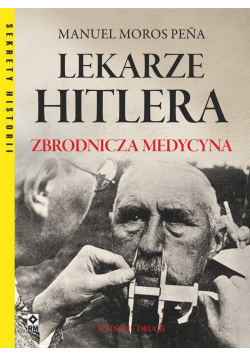 Lekarze Hitlera. Zbrodnicza medycyna
